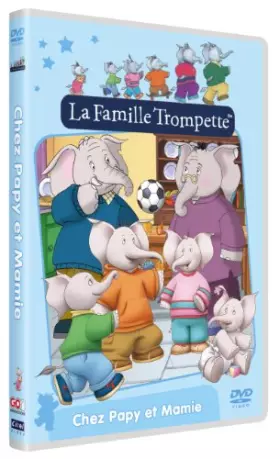 Couverture du produit · La Famille Trompette-Vol. 1 : chez Papy et Mamie