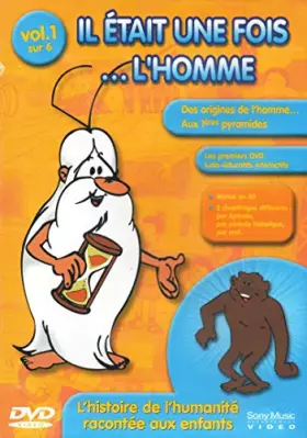 Couverture du produit · Il était une fois... L'Homme - Vol.1 : Des origines de l'homme... aux 1ères pyramides