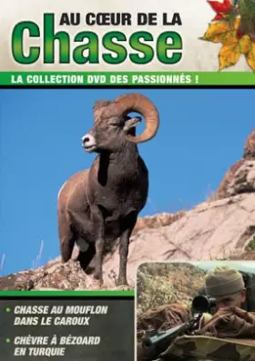 Couverture du produit · Au Coeur De La Chasse : Chasse au Mouflon dans le Caroux - Chèvre à Bézoard en Turquie
