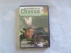 Couverture du produit · Au coeur de la chasse : Battue de Lièvres en Beauce - Chasse aux Gibiers d'eau dans le Delta du Danube
