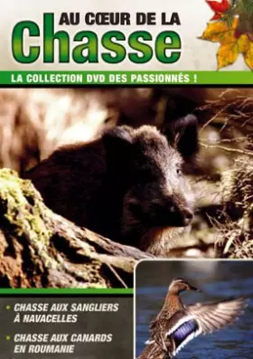 Couverture du produit · Au Coeur De La Chasse : Chasse aux sangliers à Navacelles / Chasse aux canards en Roumanie