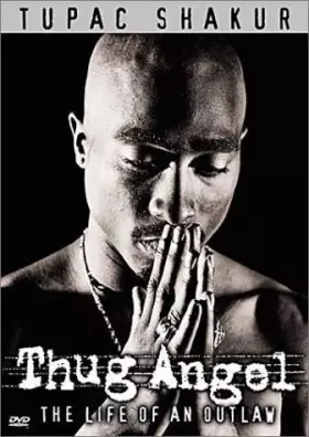 Couverture du produit · Tupac Shakur : Thug Angel, the Life of an Outlaw