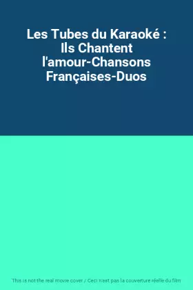 Couverture du produit · Les Tubes du Karaoké : Ils Chantent l'amour-Chansons Françaises-Duos