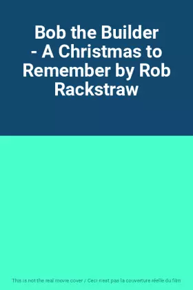 Couverture du produit · Bob the Builder - A Christmas to Remember by Rob Rackstraw