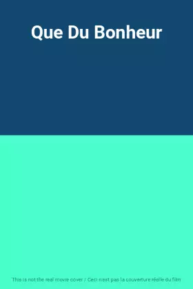 Couverture du produit · Que Du Bonheur
