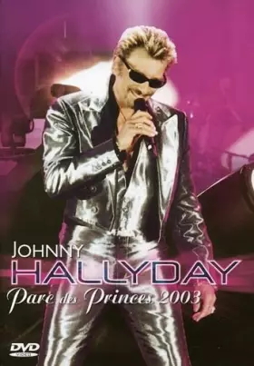 Couverture du produit · Johnny Hallyday-Parc des Princes 2003 [Édition Simple]