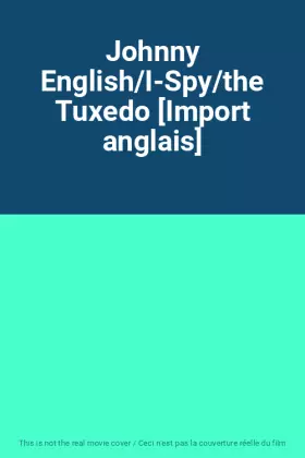 Couverture du produit · Johnny English/I-Spy/the Tuxedo [Import anglais]