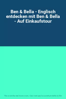 Couverture du produit · Ben & Bella - Englisch entdecken mit Ben & Bella - Auf Einkaufstour