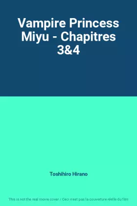 Couverture du produit · Vampire Princess Miyu - Chapitres 3&4