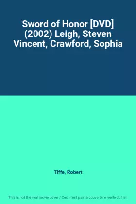 Couverture du produit · Sword of Honor [DVD] (2002) Leigh, Steven Vincent, Crawford, Sophia