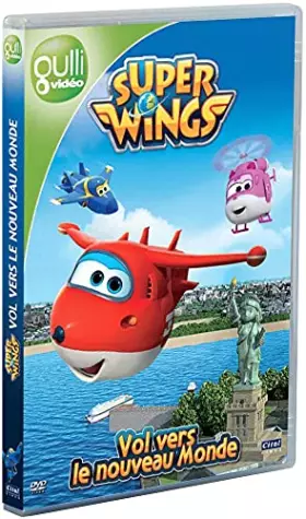 Couverture du produit · Super Wings - Saison 1, Vol. 4 : Vol vers le Nouveau Monde