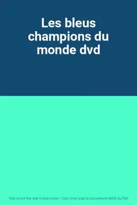 Couverture du produit · Les bleus champions du monde dvd
