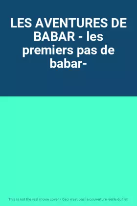Couverture du produit · LES AVENTURES DE BABAR - les premiers pas de babar-