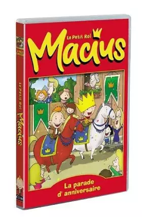 Couverture du produit · Le Petit roi Macius : La parade anniversaire