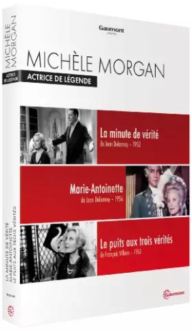 Couverture du produit · Michèle Morgan-Actrice de légende : La Minute Marie-Antoinette + Le Puits aux Trois vérités