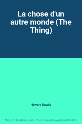 Couverture du produit · La chose d'un autre monde (The Thing)