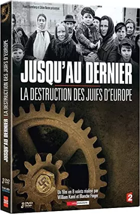 Couverture du produit · Jusqu'au dernier : La Destruction des Juifs d'europe