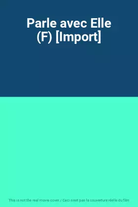 Couverture du produit · Parle avec Elle (F) [Import]