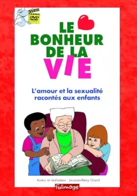 Couverture du produit · Le Bonheur de la Vie-l'amour et la sexualité racontés aux Enfants