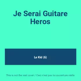 Couverture du produit · Je Serai Guitare Heros