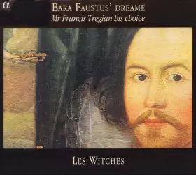 Couverture du produit · Bara Faustus' Dreame (Mr Francis Tregian His Choice)