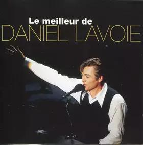 Couverture du produit · Le Meilleur De Daniel Lavoie