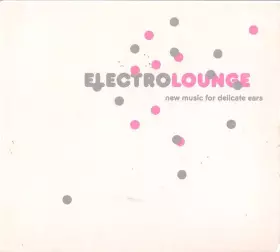 Couverture du produit · Electrolounge (New Music For Delicate Ears)