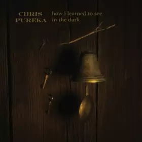 Couverture du produit · How I Learned To See In The Dark