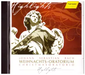 Couverture du produit · Weihnachts-Oratorium = Christmas Oratorio · Highlights