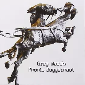 Couverture du produit · Greg Ward's Phonic Juggernaut