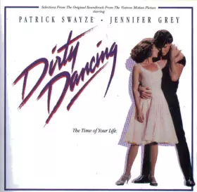 Couverture du produit · Dirty Dancing (Selections From The Original Soundtrack)