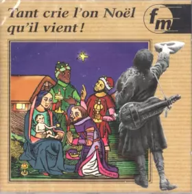 Couverture du produit · Tant Crie L'on Noël Qu'Il Vient !