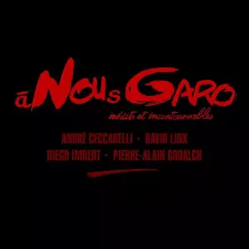 Couverture du produit · À Nous Garo - Inédits Et Incontournables