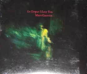 Couverture du produit · Le Cirque I Love You