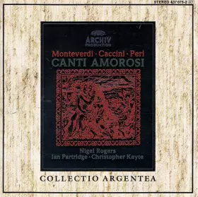 Couverture du produit · Monteverdi ∙ Caccini ∙ Peri: Canti Amorosi