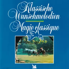 Couverture du produit · Klassische Wunschmelodien = Magie Classique