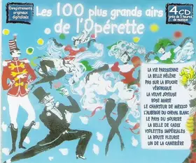 Couverture du produit · Les 100 Plus Grands Airs De L'Opérette