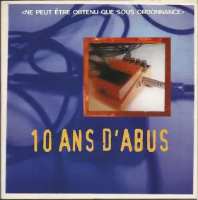 Couverture du produit · 10 Ans D'Abus