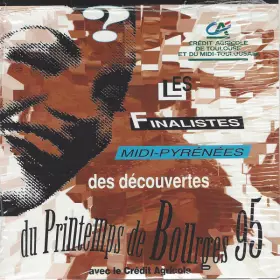 Couverture du produit · Les Finalistes Midi-Pyrénées Des Découvertes Du Printemps De Bourges 95