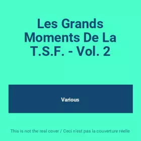 Couverture du produit · Les Grands Moments De La T.S.F. - Vol. 2