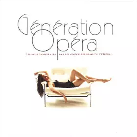 Couverture du produit · Génération Opéra - Les Plus Grands Airs Par Les Nouvelles Stars De L'opéra