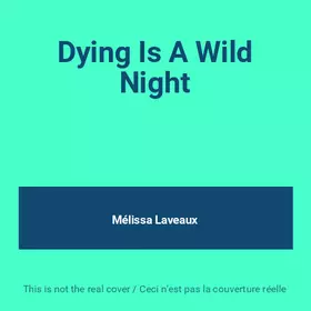 Couverture du produit · Dying Is A Wild Night