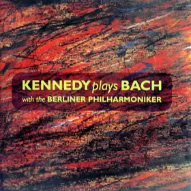 Couverture du produit · Kennedy Plays Bach With The Berliner Philharmoniker