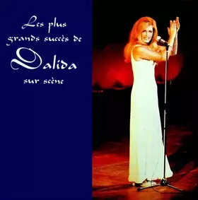 Couverture du produit · Les Plus Grands Succès De Dalida Sur Scène