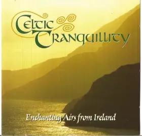 Couverture du produit · Celtic Tranquillity: Enchanting Airs From Ireland