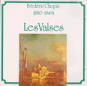 Couverture du produit · Frédéric Chopin (1810-1849)  Les Valses