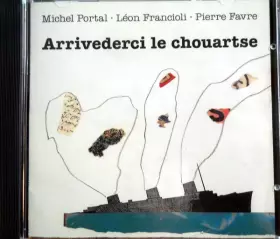 Couverture du produit · Arrivederci Le Chouartse