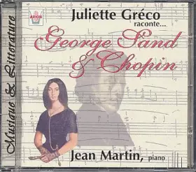 Couverture du produit · Juliette Gréco Raconte... George Sand & Chopin