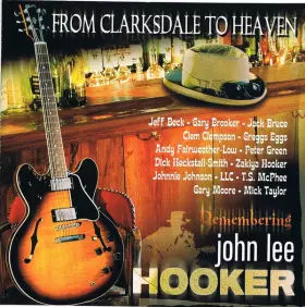 Couverture du produit · From Clarksdale To Heaven - Remembering John Lee Hooker