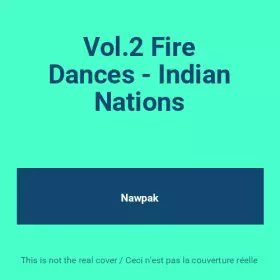Couverture du produit · Vol.2 Fire Dances - Indian Nations